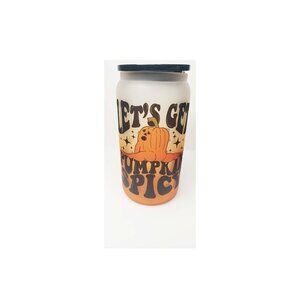 16 oz frosted glass can,  Lets get pumpkin spicy